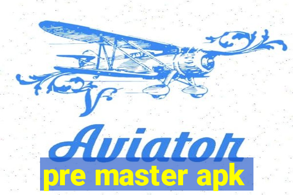 pre master apk